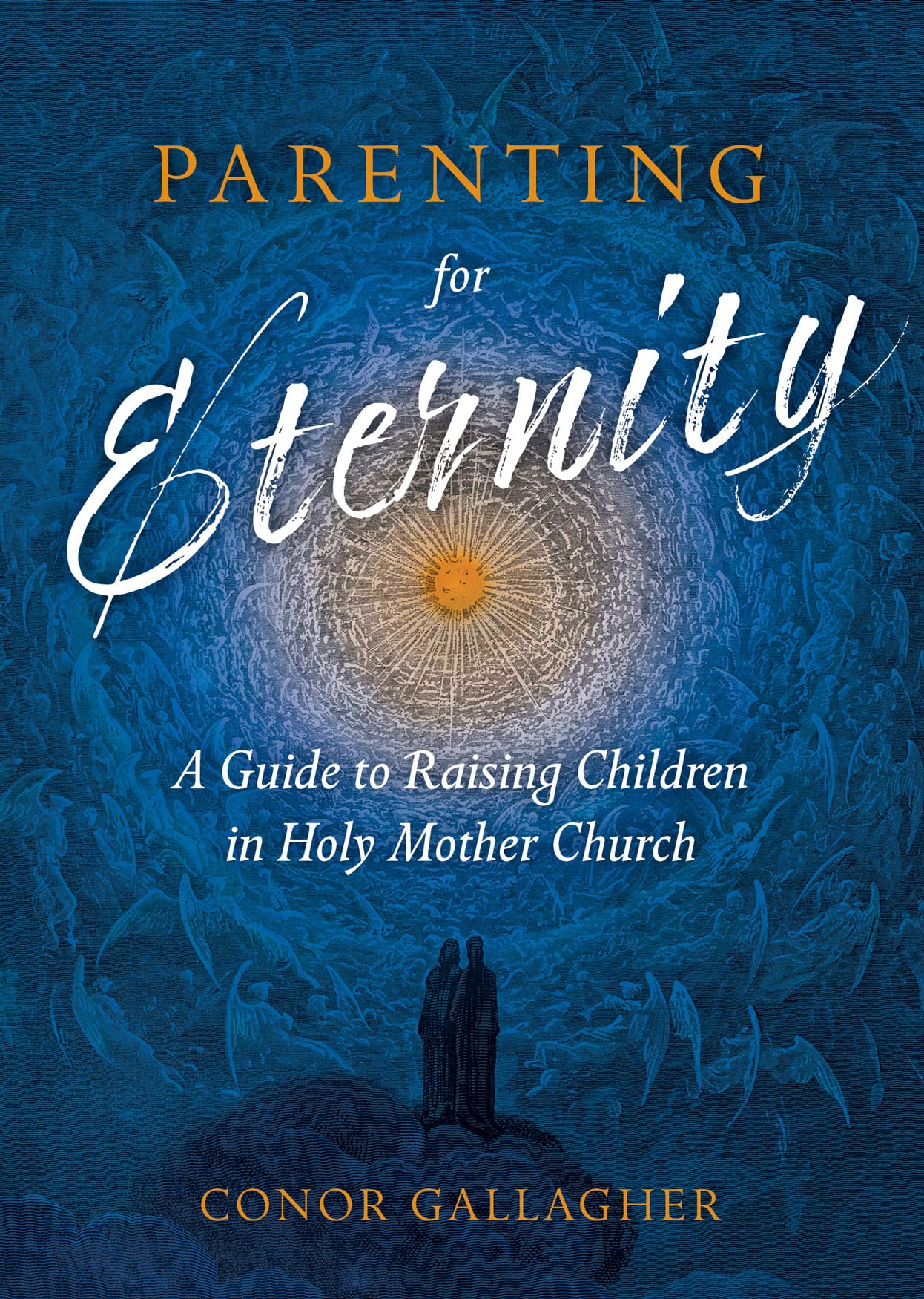 Parenting for Eternity: A Guide to Raising Children in Holy Mother Church - 319