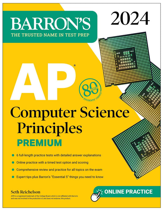 AP Computer Science Principles Premium, 2024: 6 Practice Tests + Comprehensive Review + Online Practice (Barron's AP Prep) - 7193