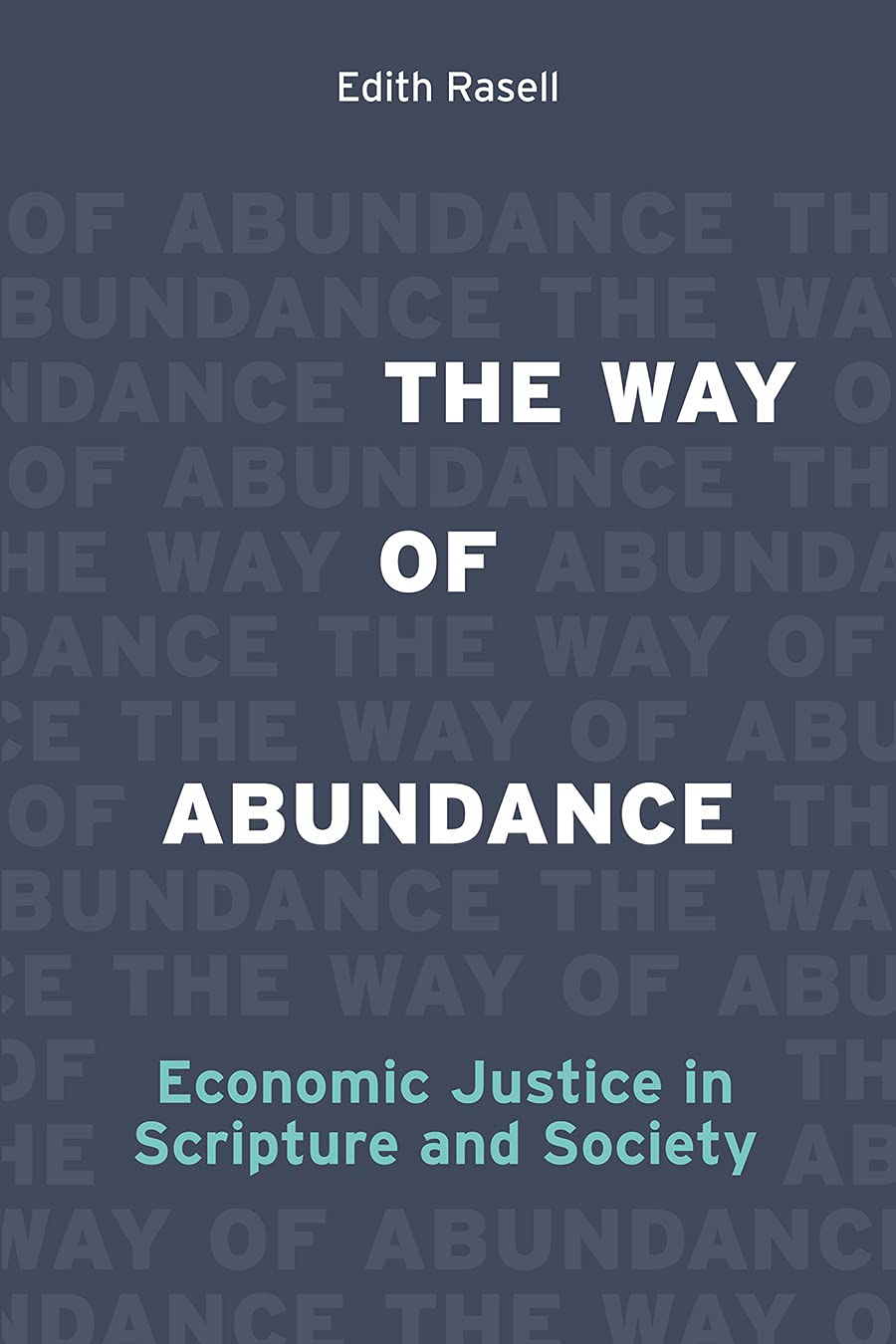 The Way of Abundance: Economic Justice in Scripture and Society - 8789