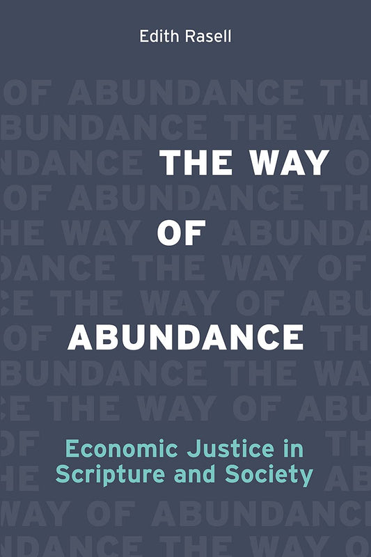 The Way of Abundance: Economic Justice in Scripture and Society - 8789