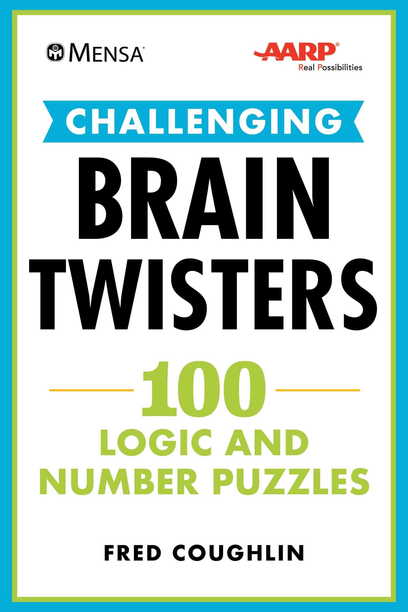 Mensa® AARP® Challenging Brain Twisters: 100 Logic and Number Puzzles (Mensa® Brilliant Brain Workouts)