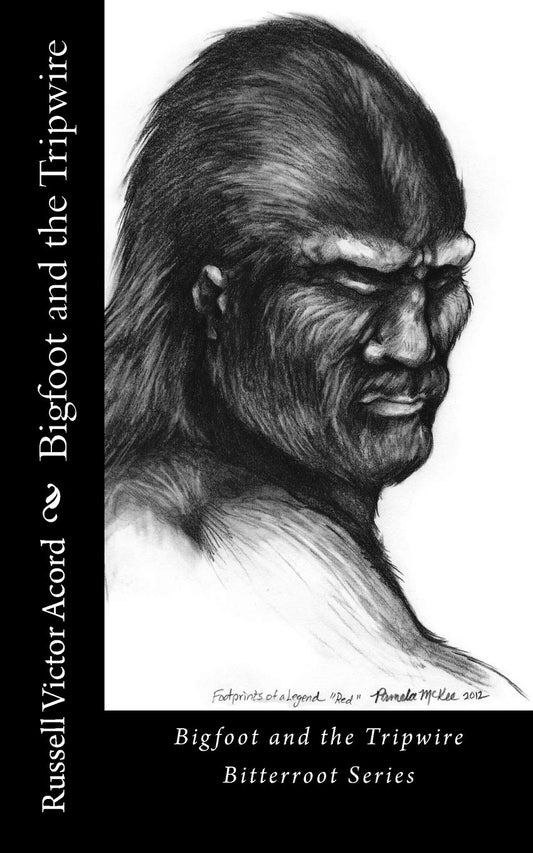 Bigfoot and the Tripwire: Footprints of a Legend (Bitterroot)