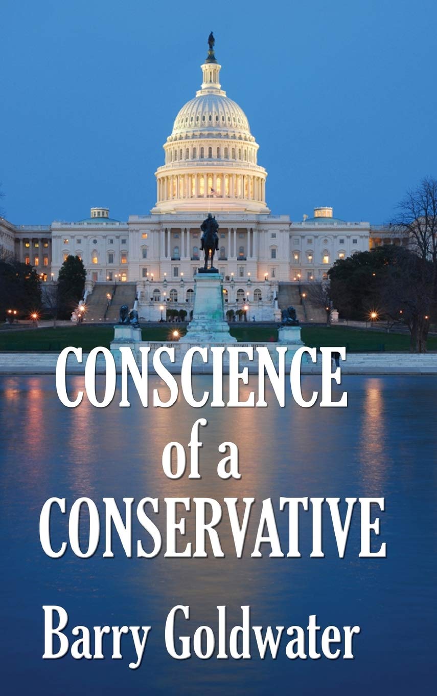 Conscience of a Conservative: A Classic Statement of American Conservatism