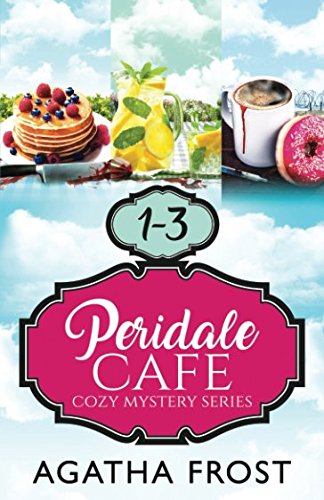 Peridale Cafe Cozy Mystery Series: Volume 1 (3 COMPLETE COZY MYSTERIES IN 1) - 341