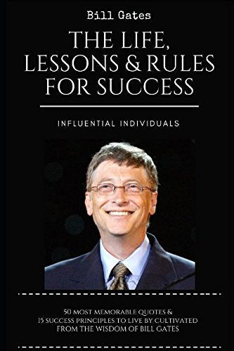 Bill Gates: The Life, Lessons & Rules For Success - 6262