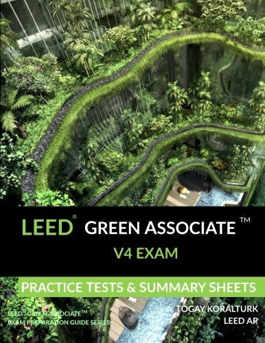 LEED Green Associate V4 Exam Practice Tests & Summary Sheets (LEED Green Associate Exam Preparation Guide Series) - 9447