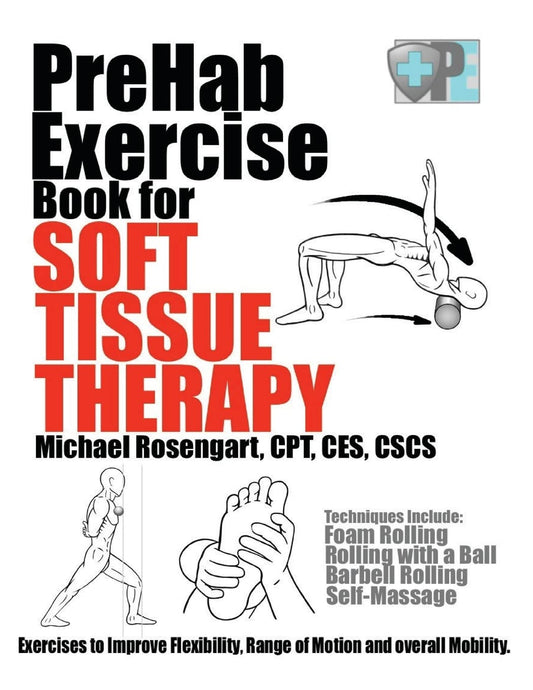 PreHab Exercise Book for Soft Tissue Therapy: Exercises to Improve Flexibility, Range of Motion and overall Mobility. - 9878