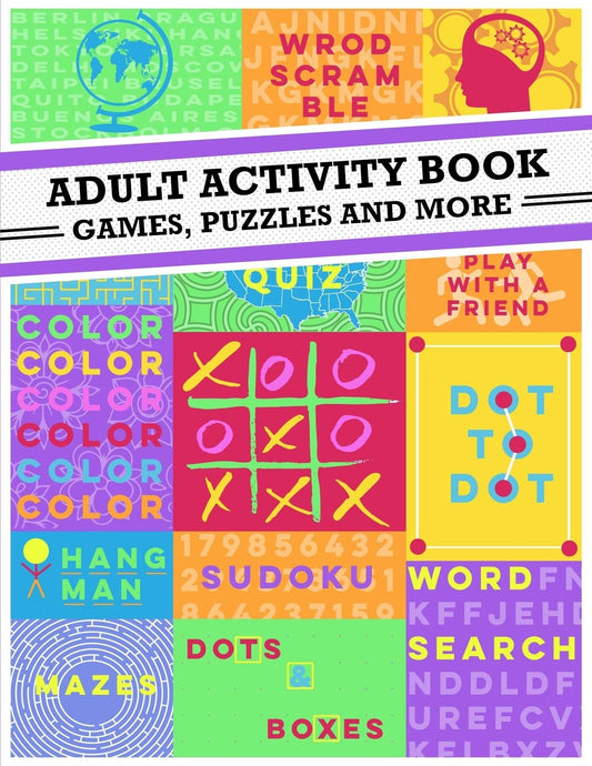 Adult Activity Book: An Adult Activity Book Featuring Coloring, Sudoku, Word Search And Dot-To-Dot - 8197