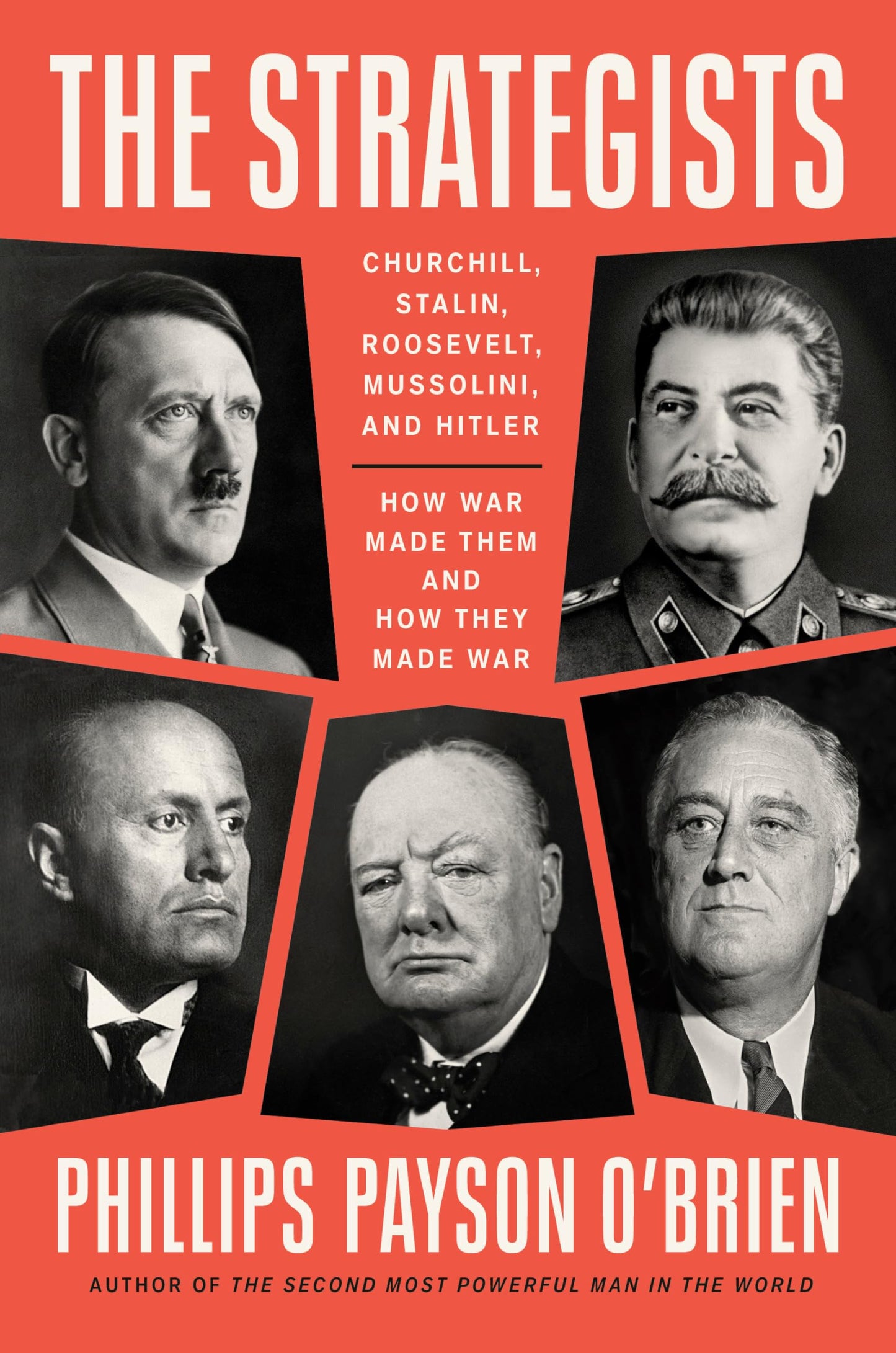 The Strategists: Churchill, Stalin, Roosevelt, Mussolini, and Hitler--How War Made Them and How They Made War - 1472