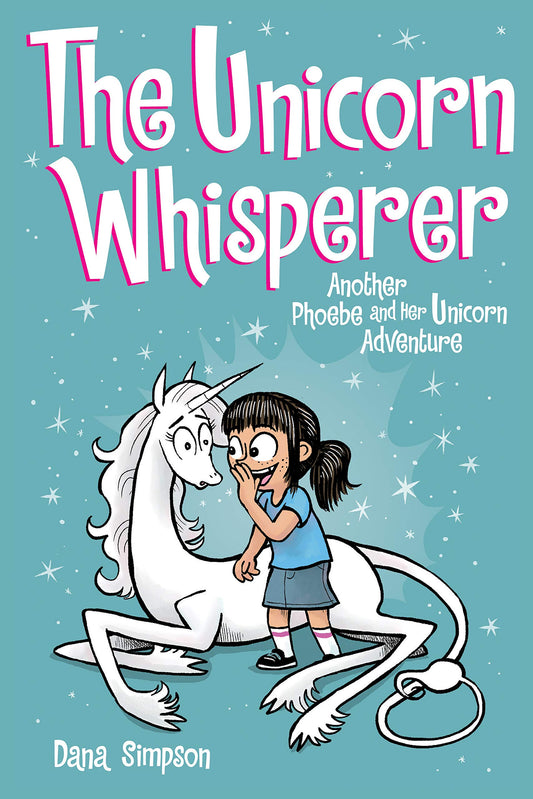 The Unicorn Whisperer: Another Phoebe and Her Unicorn Adventure (Volume 10) - 8772