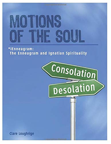 Motions of the Soul: The Enneagram meets Ignatius ©The iEnneagram (FULL COLOR EDITION)