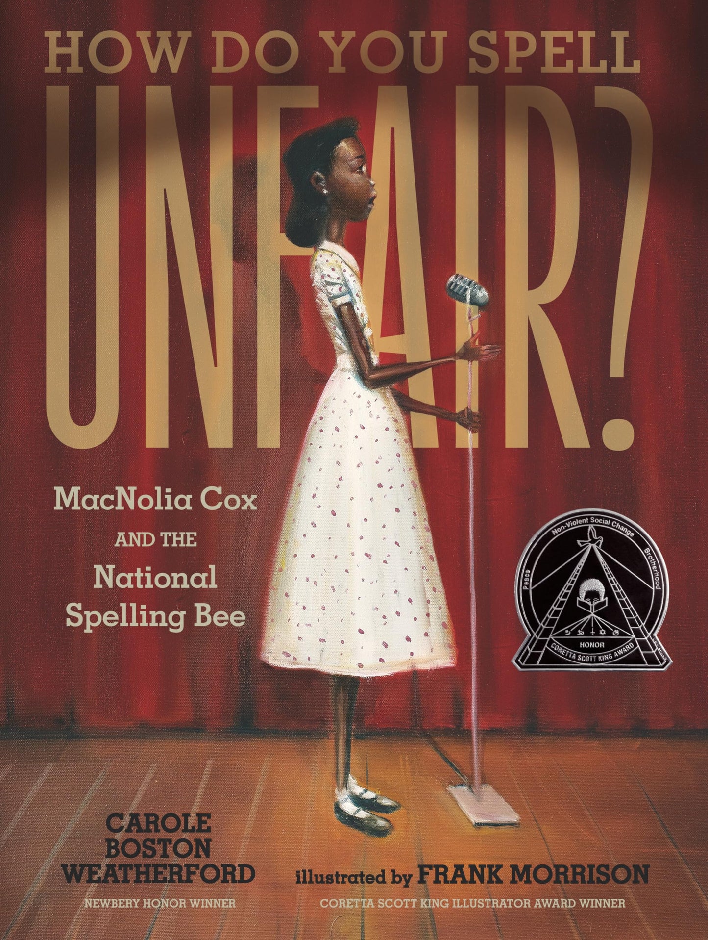 How Do You Spell Unfair?: MacNolia Cox and the National Spelling Bee: (A Picture Book Biography of an African American Girl in the Era of Segregation - For Kids Ages 7-10 in Grades 2-5)