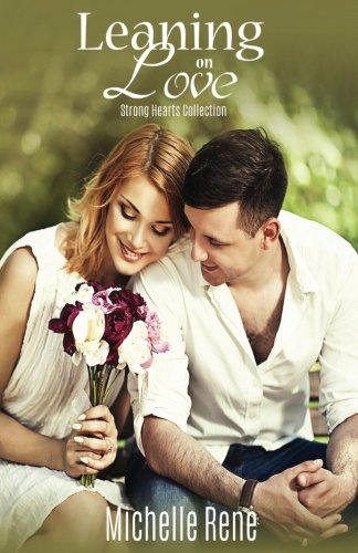 Leaning On Love (Strong Hearts Collection)