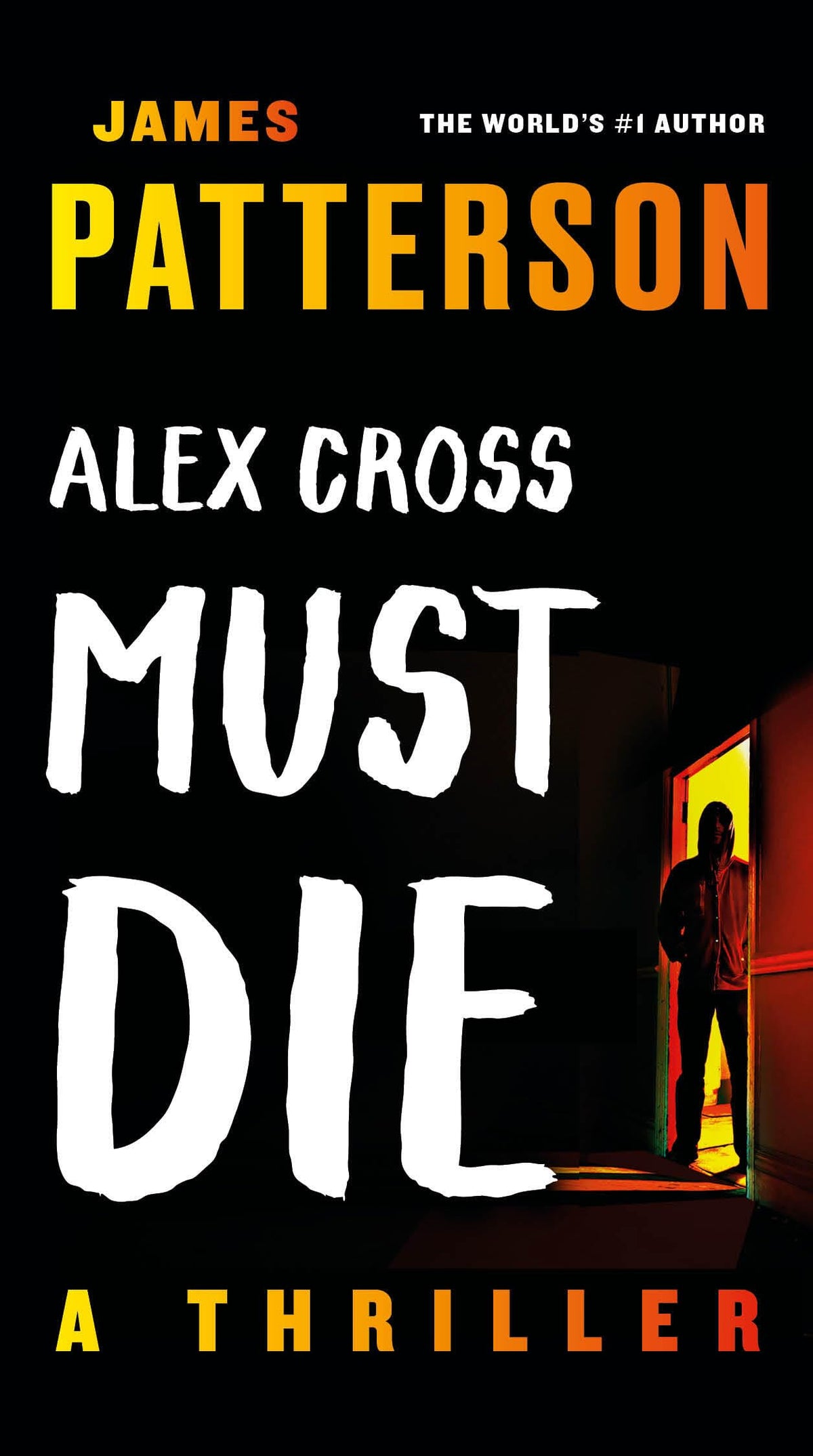 Alex Cross Must Die: A Thriller