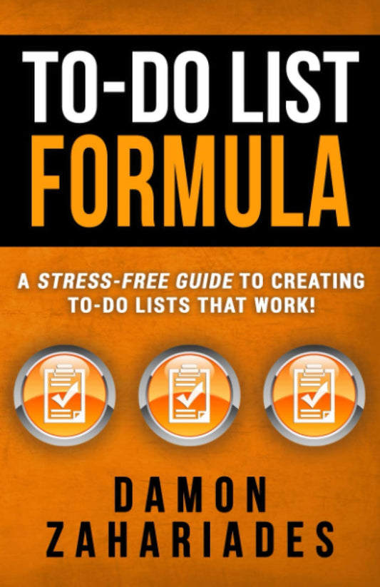 To-Do List Formula: A Stress-Free Guide To Creating To-Do Lists That Work! - 8627