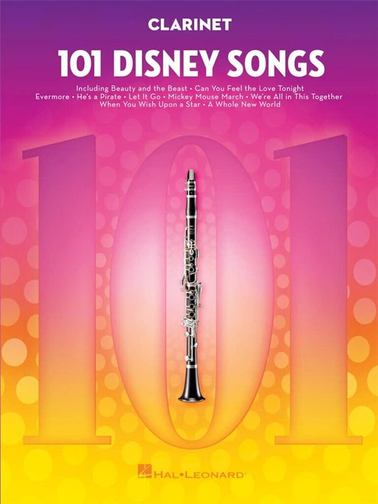 101 Disney Songs for Clarinet | Easy to Intermediate Clarinet Sheet Music Book for Kids and Adults |Disney Movie Soundtracks and Classics for Solo | Fun Songbook for Practice Performance and Learning