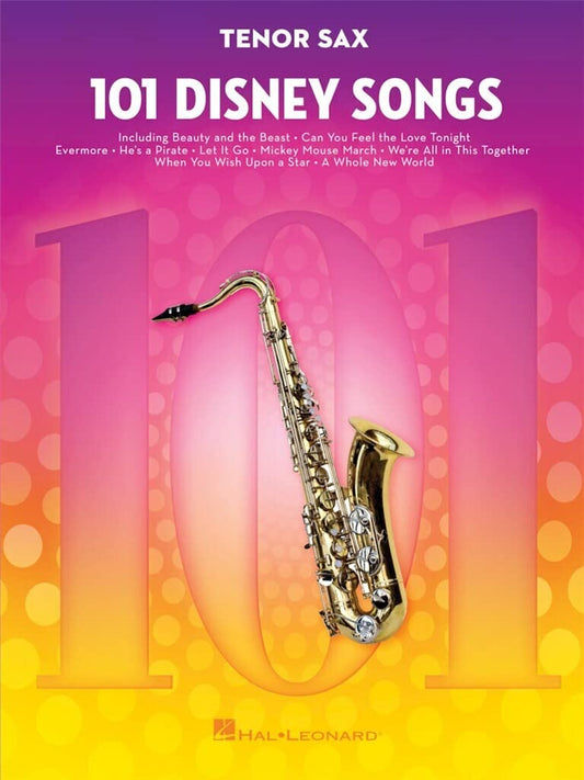 101 Disney Songs for Tenor Saxophone | Tenor Sax Sheet Music Songbook for Kids and Adults | Instrumental Music Book for Intermediate Players | Disney Movie Solo Saxophone Collection - 5444