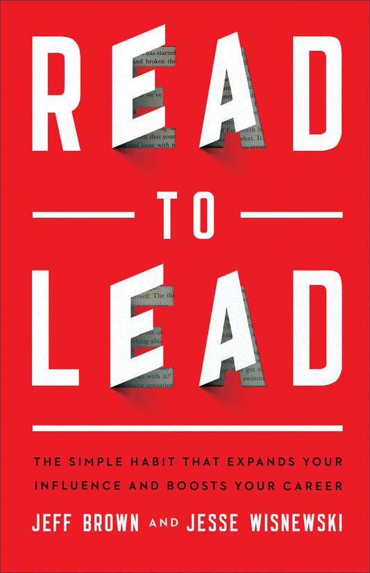 Read to Lead: The Simple Habit That Expands Your Influence and Boosts Your Career - 387