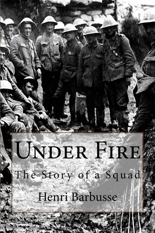 Under Fire: The Story of a Squad