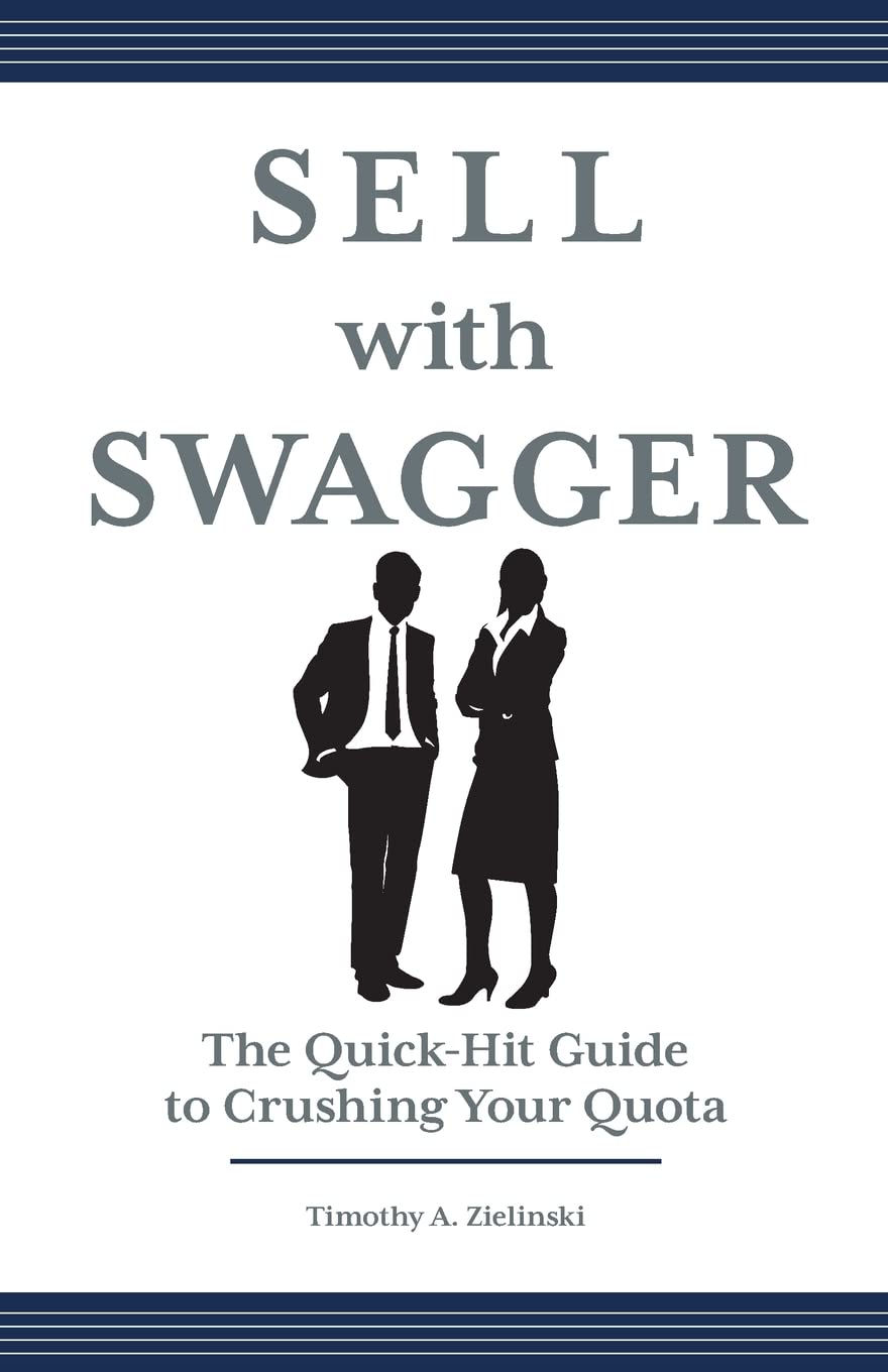 Sell with Swagger: The Quick-Hit Guide to Crushing Your Quota