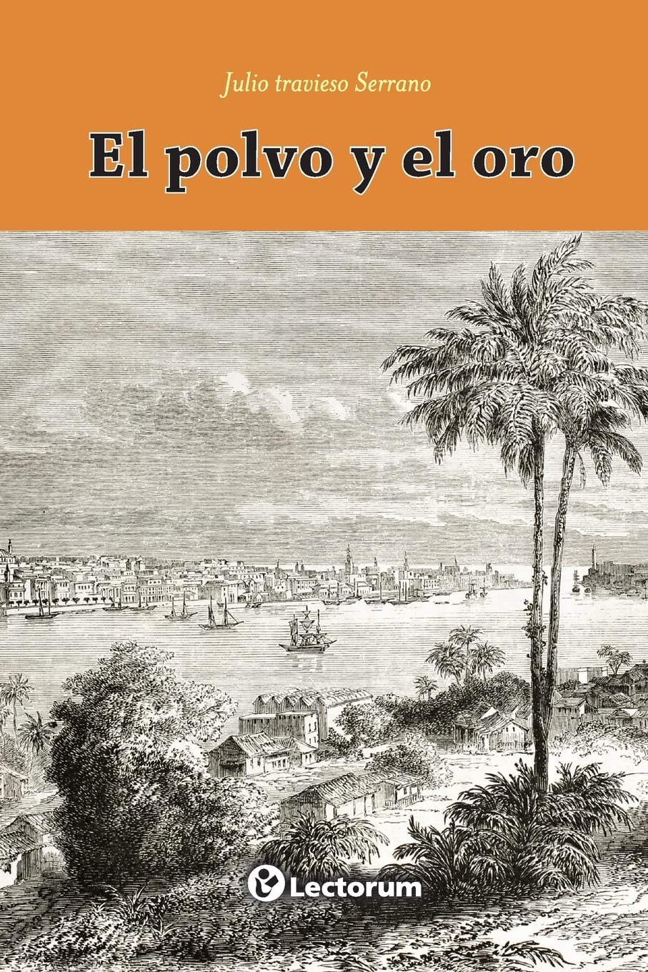 El polvo y el oro (Spanish Edition)