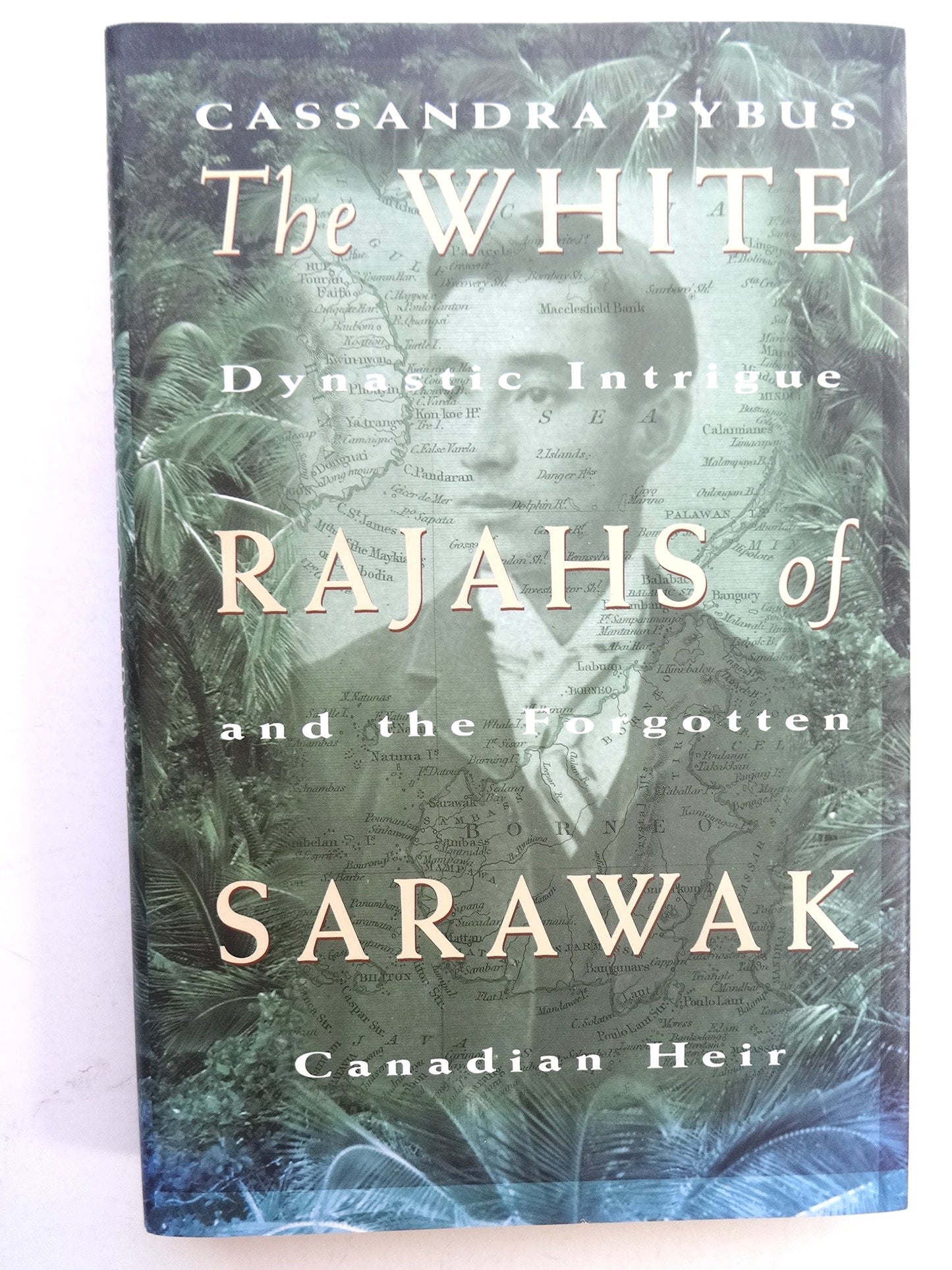The white rajahs of Sarawak: Dynastic intrigue and the forgotten Canadian heir - 9477