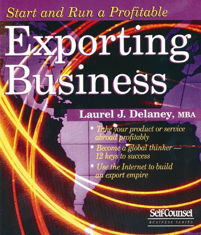 Start and Run a Profitable Exporting Business (Self-Counsel Business Series)