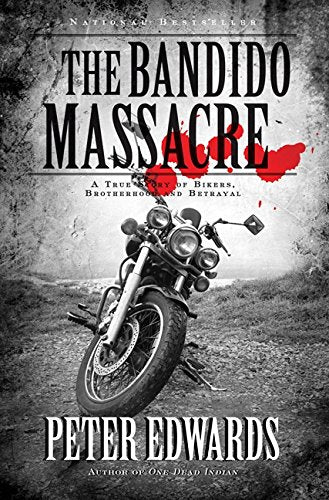 The Bandido Massacre: A True Story Of Bikers, Brotherhood And Be