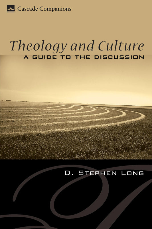 Theology and Culture: A Guide to the Discussion (Cascade Companions) - 4291