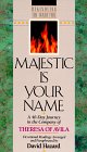 Majestic is Your Name: A 40-Day Journey in the Company of Theresa of Avila
