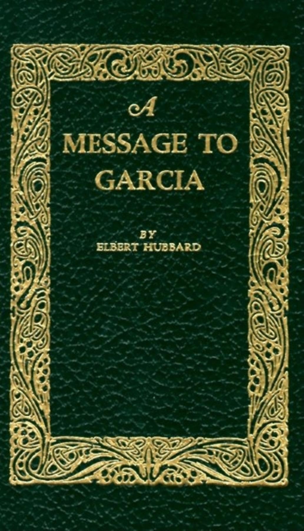 A Message to Garcia (Books of American Wisdom)
