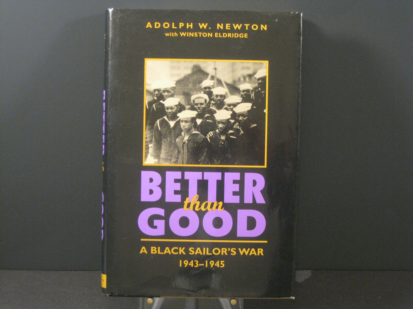 Better Than Good: A Black Sailor's War, 1943-1945
