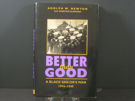 Better Than Good: A Black Sailor's War, 1943-1945