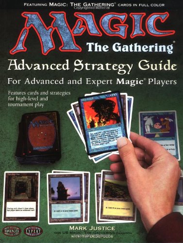 Magic: The Gathering -- Advanced Strategy Guide: The Color-Illustrated Guide to Expert Magic - 9913