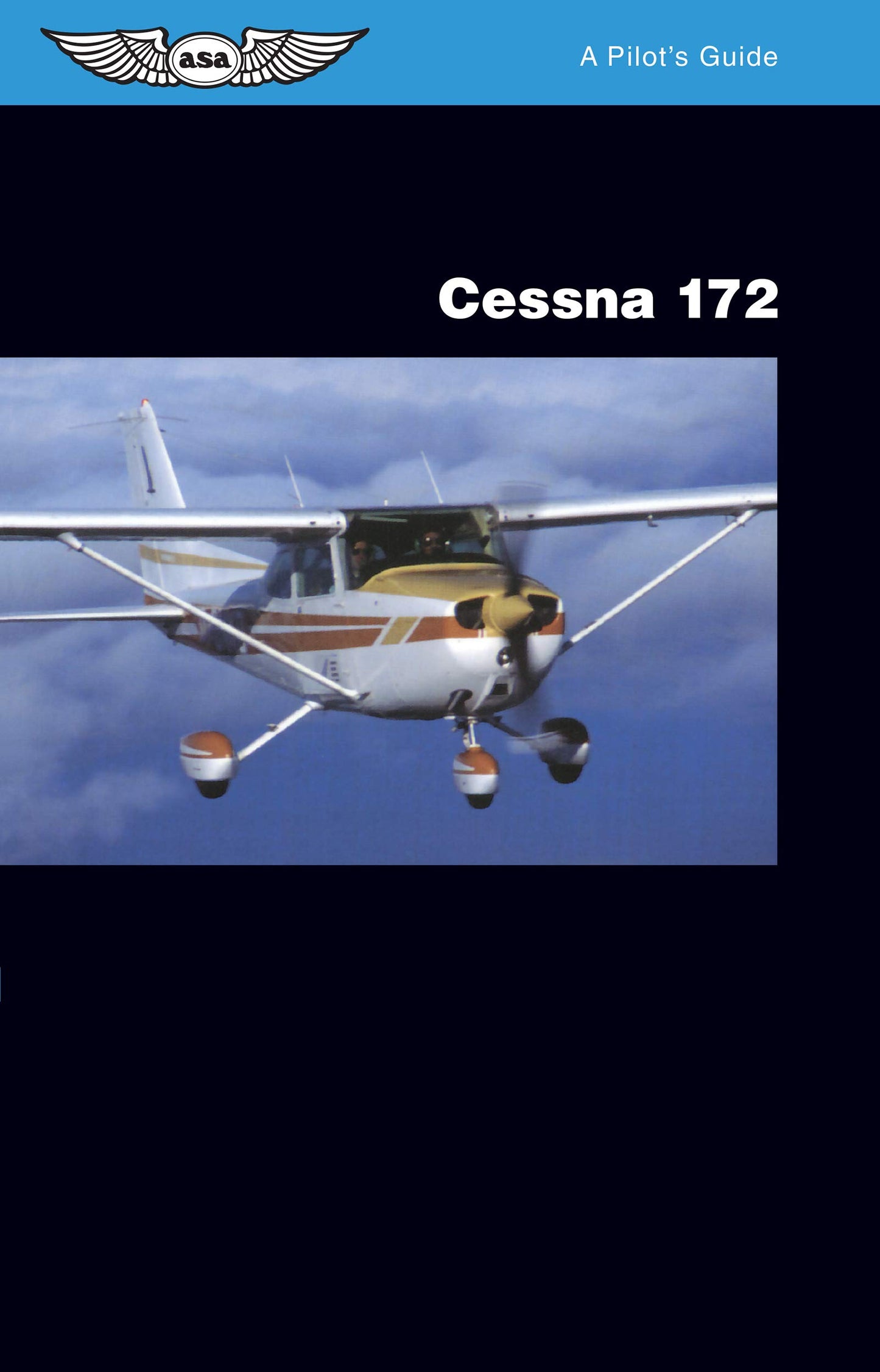 Cessna 172: A Pilot's Guide (ASA Reference Books)