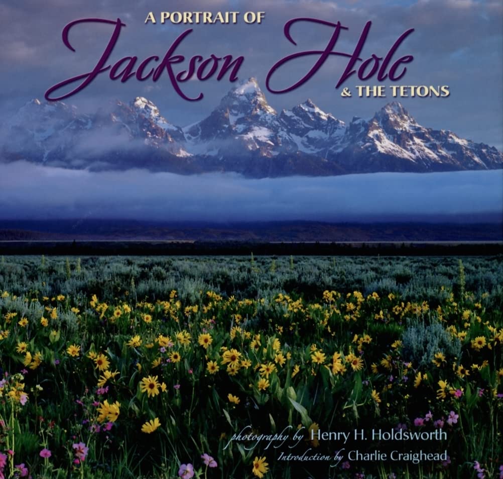 A Portrait of Jackson Hole & the Tetons