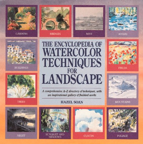 The Encyclopedia Of Watercolor Techniques For Landscape
