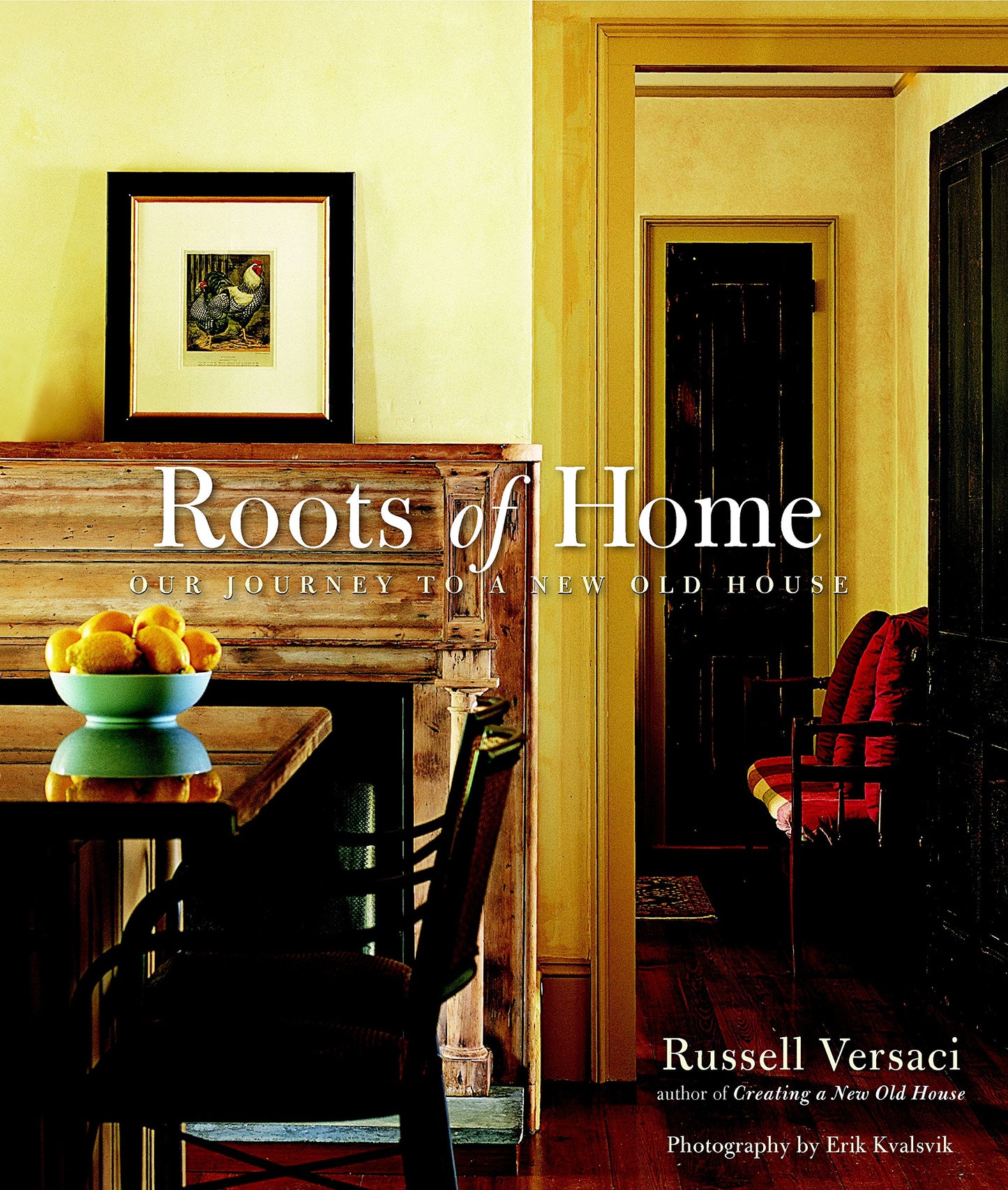 Roots of Home: Our Journey to a New Old House