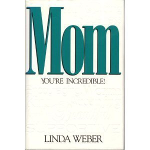 Mom: You're Incredible! - 4135