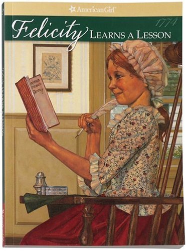 Felicity Learns a Lesson: A School Story (American Girl Collection)