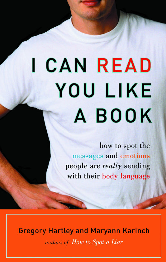 I Can Read You Like A Book: How to Spot the Messages and Emotions People Are Really Sending With Their Body Language - 2808