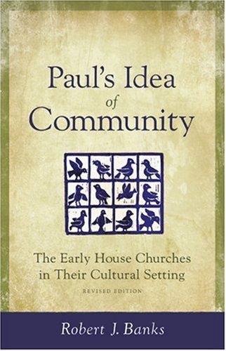 Paul's Idea of Community: The Early House Churches in Their Cultural Setting - 9162