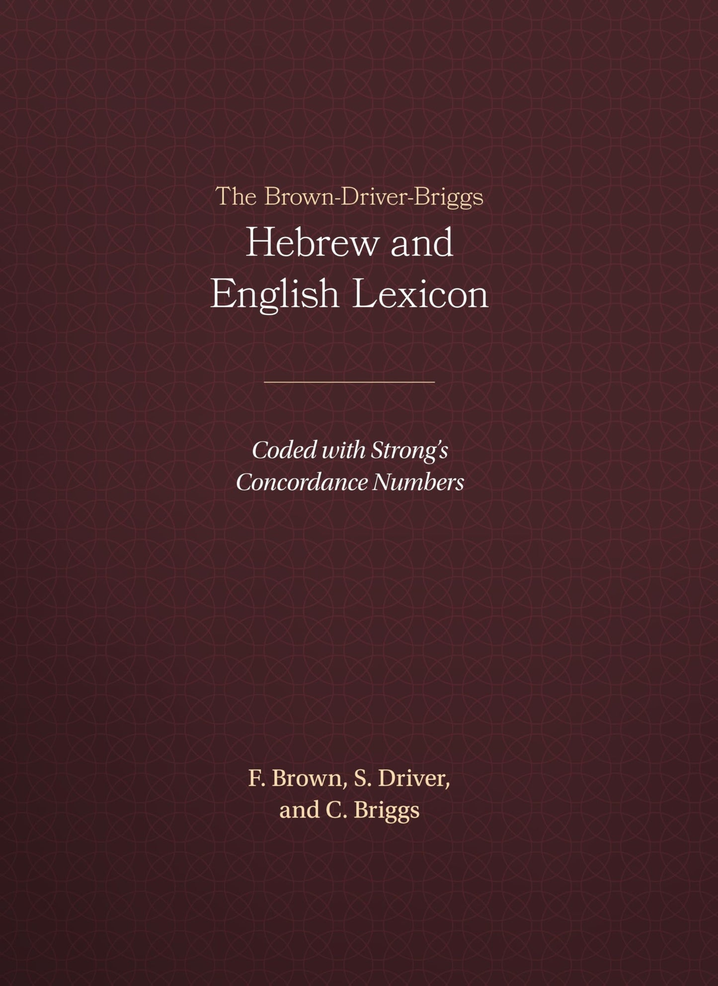The Brown-Driver-Briggs Hebrew and English Lexicon