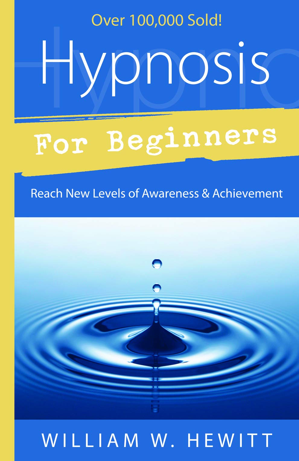 Hypnosis for Beginners: Reach New Levels of Awareness & Achievement (Llewellyn's For Beginners, 11)