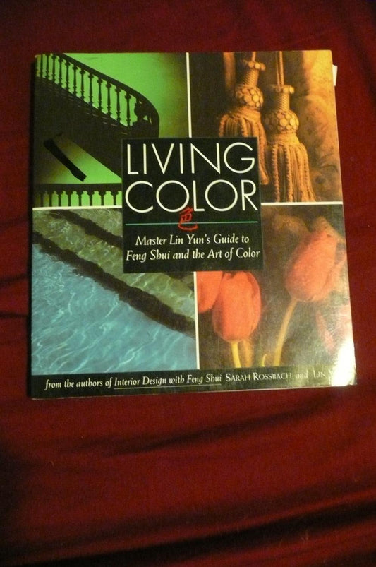 Living Color: Master Lin Yuns Guide to Feng Shui and the Art of Color - 332