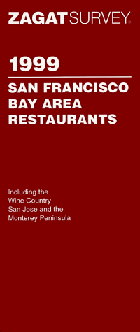 Zagat Survey 1999 San Francisco Bay Area Restaurants (Annual)
