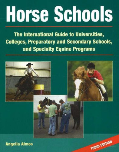 Horse Schools: The International Guide to Universities, Colleges, Preparatory and Secondary Schools, and Specialty Equine Programs
