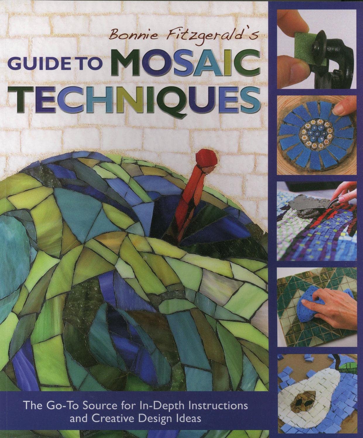 Bonnie Fitzgerald's Guide to Mosaic Techniques: The Go-To Source for In-Depth Instructions and Creative Design Ideas