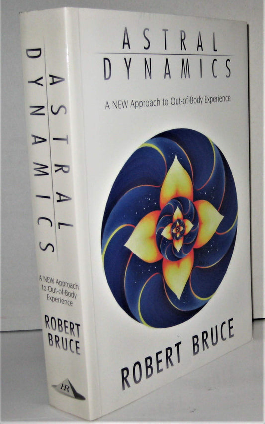 Astral Dynamics: A New Approach to Out-Of-Body Experiences - 1227