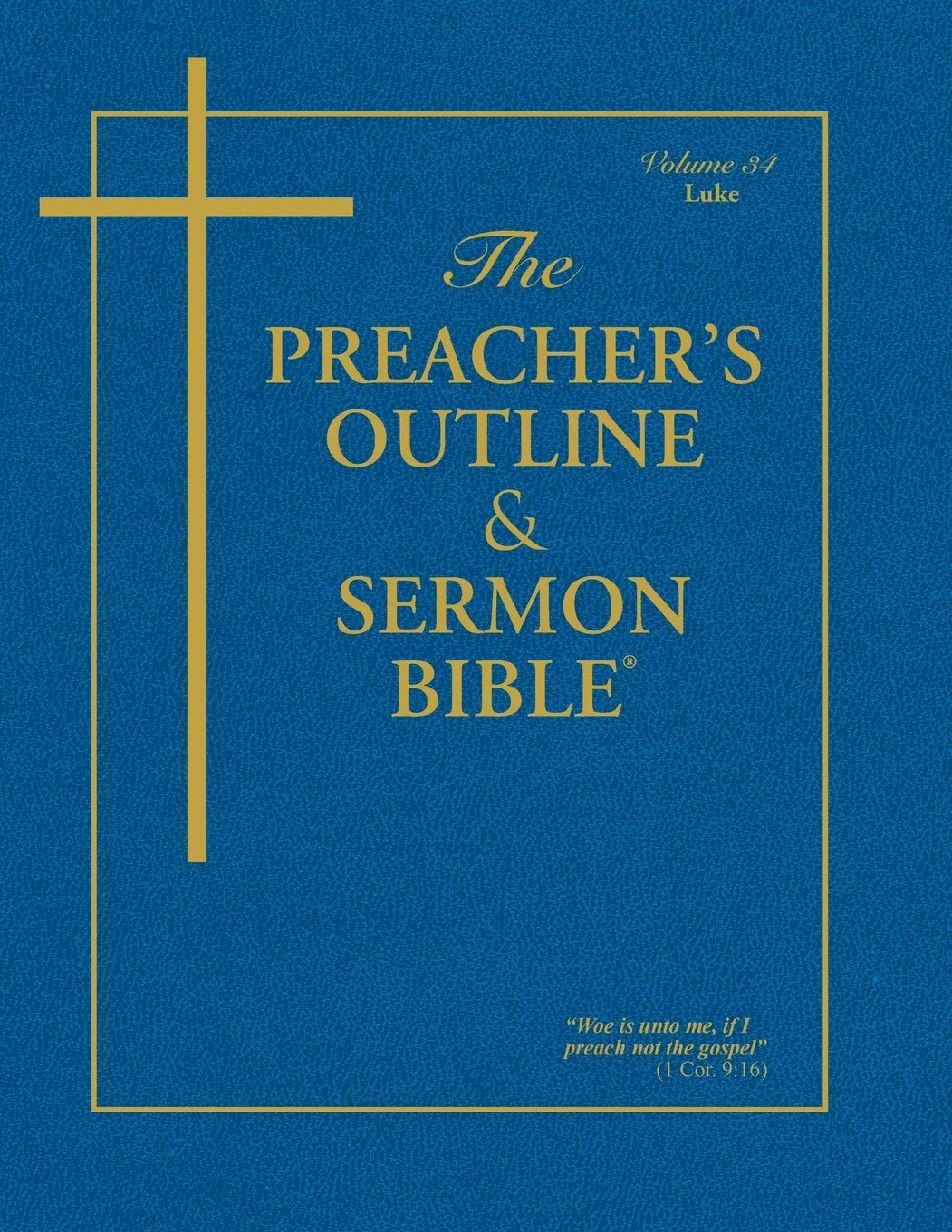 The Preacher's Outline & Sermon Bible: Luke